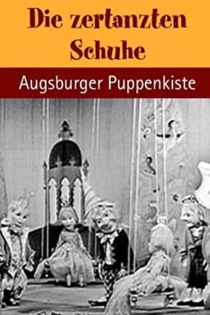 Augsburger Puppenkiste - Die zertanzten Schuhe
