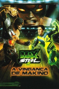 Max Steel: Makino's Revenge