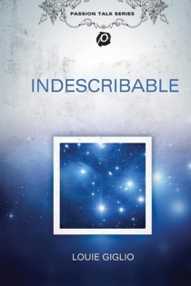 Louie Giglio: Indescribable
