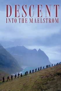 Descent into the Maelstrom