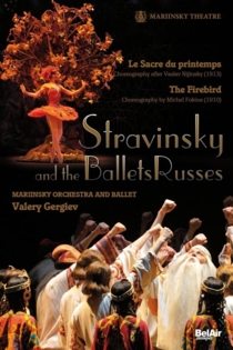 Stravinsky et les Ballets Russes: L'oiseau de feu / Le Sacre du Printemps