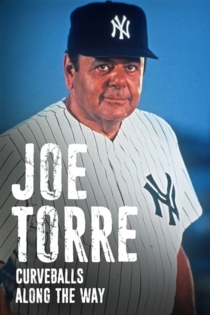 Joe Torre: Curveballs Along The Way