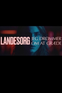 Landesorg, jeg drømmer om at græde