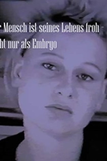 Der Mensch ist seines Lebens froh - nicht nur als Embryo