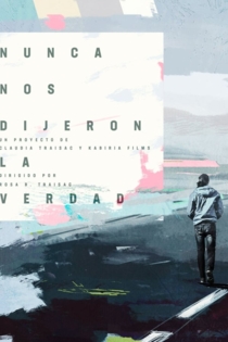 Nunca nos dijeron la verdad