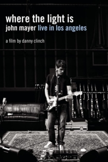 John Mayer: Where the Light Is - Live In Los Angeles