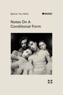 The 1975: Behind The 1975’s - Notes On a Conditional Form