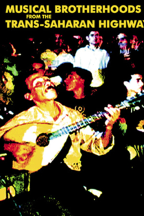 Musical Brotherhoods From The Trans-Saharan Highway