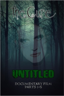 Untitled: The Cure Documentary