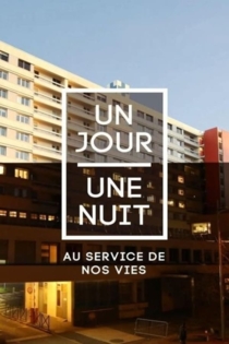 Un jour une nuit au service de nos vies