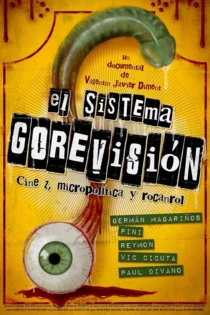 El sistema Gorevisión: cine z, micropolítica y rocanrol