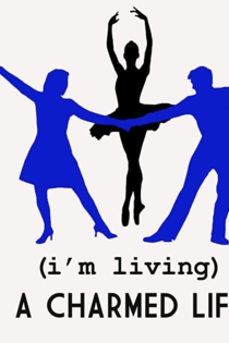 (I'm Living) A Charmed Life