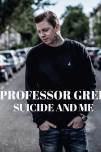 Professor Green: Suicide and Me