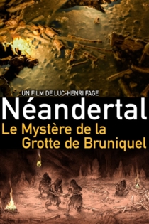 Neanderthal: The Mystery of the Bruniquel Cave