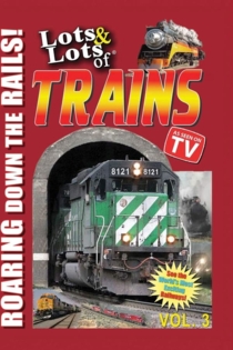 Lots and Lots of Trains, Vol 3
