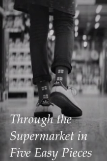 Through the Supermarket in Five Easy Pieces