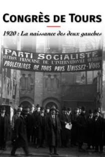 Congrès de Tours. 1920 : La Naissance des deux gauches