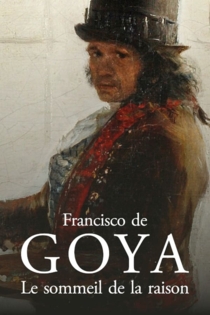 Francisco de Goya: Le sommeil de la raison