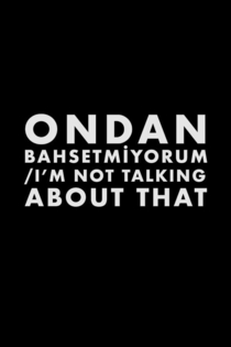 Ondan Bahsetmiyorum