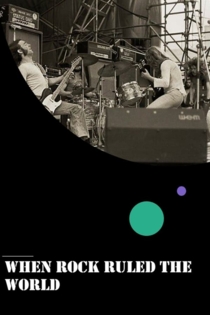 When Rock Ruled the World
