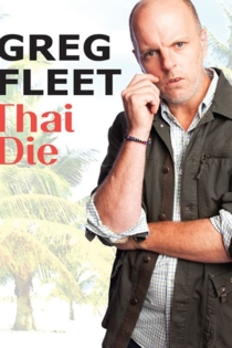 Greg Fleet: Thai Die