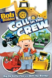 Bob The Builder: Call In The Crew
