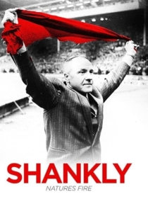 Shankly: Nature’s Fire