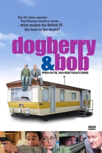 Dogberry and Bob - Private Investigators