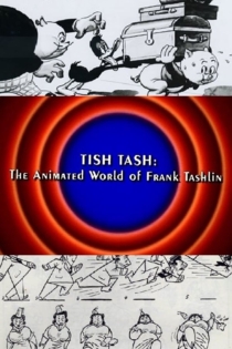 Behind the Tunes: Tish Tash - The Animated World of Frank Tashlin