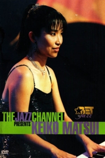The Jazz Channel Presents Keiko Matsui