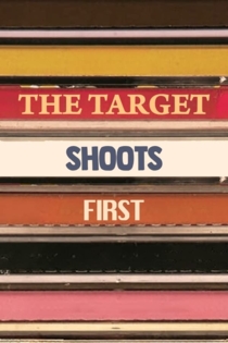 The Target Shoots First