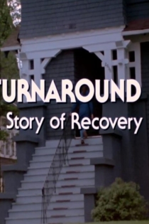 Turnaround: A Story of Recovery