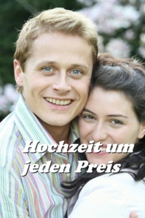 Hochzeit um jeden Preis