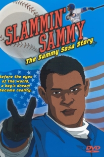 Slammin' Sammy: The Sammy Sosa Story