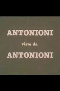 Antonioni visto da Antonioni