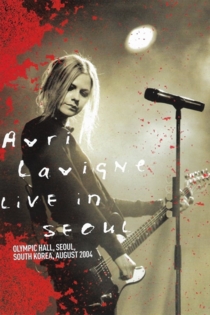 Avril Lavigne: Live in Seoul