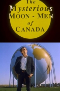 The Mysterious Moon Men of Canada