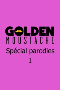 Golden Moustache - Spécial parodies