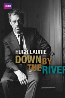 Hugh Laurie: Down by the River