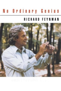 Richard Feynman: No Ordinary Genius