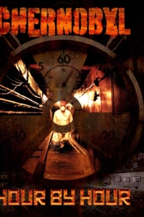 Chernobyl: Hour by Hour