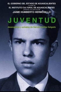 Juventud, desengaños y anhelos de Hernán Cortés Delgado