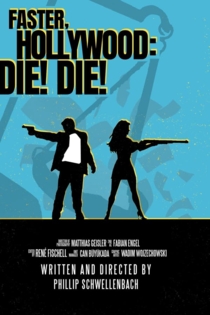 Faster, Hollywood: Die! Die!