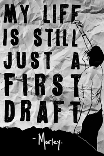 My Life Is Still Just A First Draft