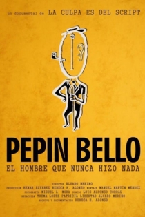 Pepín Bello, el hombre que nunca hizo nada