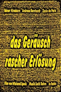 Das Geräusch rascher Erlösung