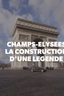 Champs-Elysées, la construction d'une légende