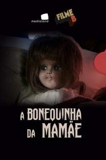 Filme B - A Bonequinha da Mamãe