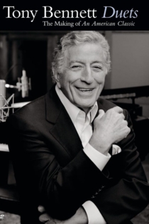 Tony Bennett: Duets - The Making of an American Classic