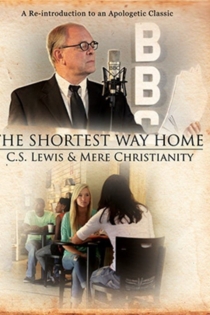 The Shortest Way Home: C.S. Lewis and Mere Christianity
